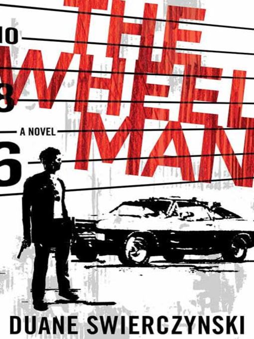 Title details for The Wheelman by Duane Swierczynski - Wait list